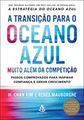 Ler A transição para o oceano azul: Muito além da competição, do autor W. Chan Kim; Renée Mauborgne