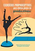 Ler Exercícios Proprioceptivos para atletas jovens de ginástica rítmica: Prevenção de lesões, do autor Débora Nascimento Bessone; Dartagnan Pinto Guedes Ler Exercícios Proprioceptivos para atletas jovens de ginástica rítmica: Prevenção de lesões, do autor Débora Nascimento Bessone; Dartagnan Pinto Guedes