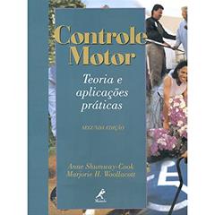 Controle motor: Teoria E Aplicações Práticas, do autor Marjorie H. Woollacott; Anne Shumway-Cook