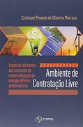 Ler Aspectos Relevantes Dos Contratos De Comercialização De Energia Elétrica, do autor Cristiane Peixoto De Oliveira Ler Aspectos Relevantes Dos Contratos De Comercialização De Energia Elétrica, do autor Cristiane Peixoto De Oliveira