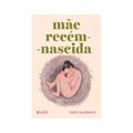 Ler Mãe recém-nascida, do autor Thaís Vilarinho