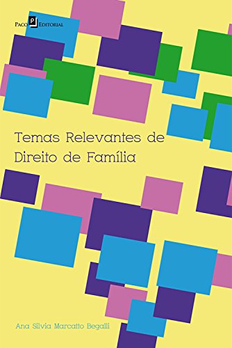 Ler Temas relevantes de direito de família, do autor Ana Silvia Marcatto Begalli