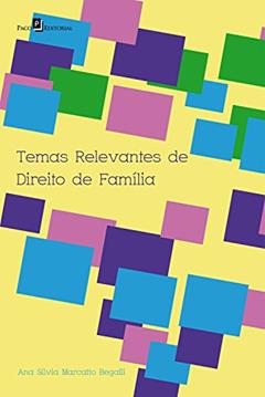 Temas relevantes de direito de família, do autor Ana Silvia Marcatto Begalli