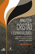 Ler Ministério Cristão e Espiritualidade: O desafio de viver de forma bíblica e relevante a vocação pastoral e missionária, do autor Durvalina Bezerra Ler Ministério Cristão e Espiritualidade: O desafio de viver de forma bíblica e relevante a vocação pastoral e missionária, do autor Durvalina Bezerra