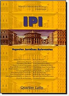 Ipi - Aspectos Jurídicos Relevantes, do autor Marcelo Magalhaes Peixoto