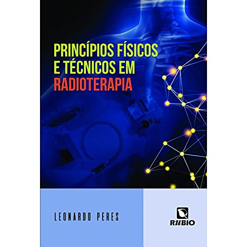 Ler Princípios Físicos e Técnicos em Radioterapia, do autor Leonardo Peres