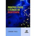 Ler Princípios Físicos e Técnicos em Radioterapia, do autor Leonardo Peres Ler Princípios Físicos e Técnicos em Radioterapia, do autor Leonardo Peres