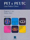 Ler PET e PET/TC: Guia Prático Clínico, do autor Eugene C. Lin Ler PET e PET/TC: Guia Prático Clínico, do autor Eugene C. Lin