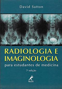 Radiologia e imaginologia para estudantes de medicina, do autor David Sutton