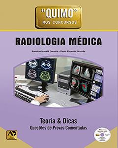 Radiologia Médica: Teoria e Dicas: Questões de Provas Comentadas, do autor Ronaldo Maselli Gouvêa; Paula Pimenta Gouvêa