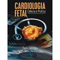 Ler Cardiologia Fetal: Ciência e Prática, do autor Paulo Zielinsky Ler Cardiologia Fetal: Ciência e Prática, do autor Paulo Zielinsky