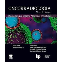 Oncorradiologia: Diagnóstico por Imagem, Algoritmos e Condutas, do autor Douglas Racy