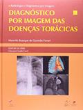 Ler Radiologia e Diagnóstico por Imagem - Diagnóstico por Imagem das Doenças Torácicas, do autor Marcelo Buarque de Gusmão Funari Ler Radiologia e Diagnóstico por Imagem - Diagnóstico por Imagem das Doenças Torácicas, do autor Marcelo Buarque de Gusmão Funari