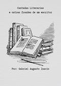 Ler Cantadas literarias: E outras fraudes de um escritor, do autor Gabriel Inacio Ler Cantadas literarias: E outras fraudes de um escritor, do autor Gabriel Inacio