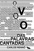 Ler O voo das palavras cantadas, do autor Carlos Rennó