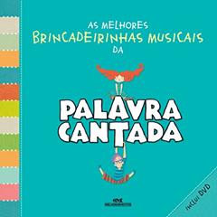 As melhores brincadeirinhas musicais da palavra cantada, do autor Paulo Tatit; Sandra Peres