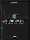 Ler CANTAR & ENSINAR: Doutrina cantada é doutrina aprendida, do autor Natan Bezerra