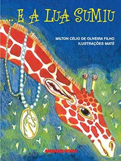 ...E a lua sumiu, do autor Milton Célio de Oliveira Filho