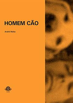 Homem Cão, do autor André Malta