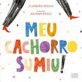Ler Meu cachorro sumiu!, do autor Eliandro Rocha