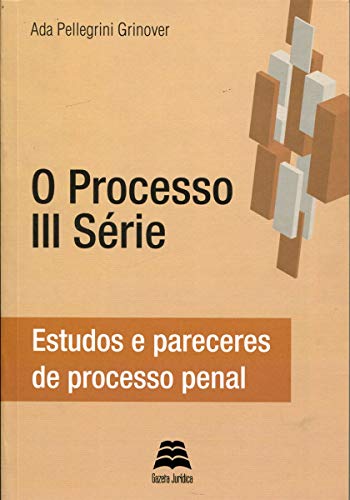 Ler O Processo III Série - Estudos e pareceres de processo penal, do autor Ada Pellegrini Grinover