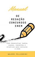 Ler Manual de redação para Concursos e Enem: como criar redações argumentativas?, do autor Waldyr Pellegrini Ler Manual de redação para Concursos e Enem: como criar redações argumentativas?, do autor Waldyr Pellegrini
