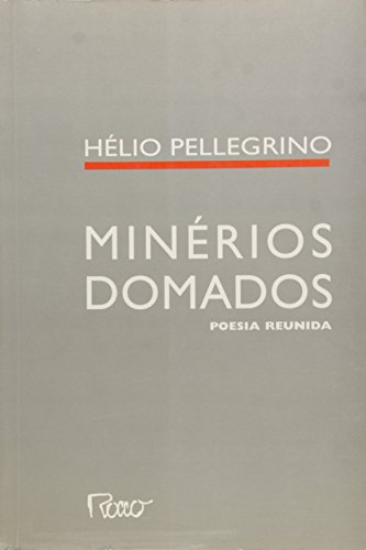 Ler Minérios domados, do autor Helio Pellegrino Ler Minérios domados, do autor Helio Pellegrino