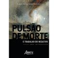 Ler Pulsão de morte e trabalho do negativo: uma introdução, do autor Isadora Tostes; Monah Winograd Ler Pulsão de morte e trabalho do negativo: uma introdução, do autor Isadora Tostes; Monah Winograd