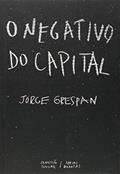 Ler Nagativo Do Capital, O, do autor Jorge Grespan