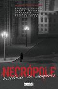 Ler Necropole: Historias de Vampiros, do autor Gianpaolo Celli; Camila Fernandes; Alexandre Fernandes Heredia Ler Necropole: Historias de Vampiros, do autor Gianpaolo Celli; Camila Fernandes; Alexandre Fernandes Heredia