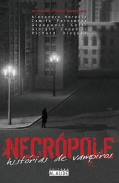 Necropole: Historias de Vampiros, do autor Gianpaolo Celli; Camila Fernandes; Alexandre Fernandes Heredia