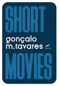 Short movies, do autor Gonçalo M. Tavares