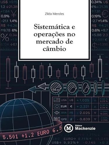 Ler SISTEMÁTICA E OPERAÇÕES NO MERCADO DE CÂMBIO, do autor ZILDA MENDES