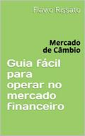 Ler Guia fácil para operar no mercado financeiro: Mercado de Câmbio, do autor Flavio Rissato Ler Guia fácil para operar no mercado financeiro: Mercado de Câmbio, do autor Flavio Rissato