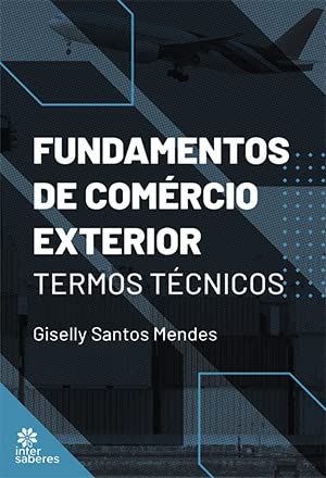 Ler Fundamentos de comércio exterior:: termos técnicos, do autor Giselly Santos Mendes Ler Fundamentos de comércio exterior:: termos técnicos, do autor Giselly Santos Mendes