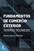 Ler Fundamentos de comércio exterior:: termos técnicos, do autor Giselly Santos Mendes