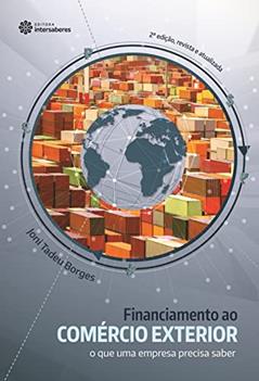 Financiamento ao comércio exterior:: o que uma empresa precisa saber, do autor Joni Tadeu Borges