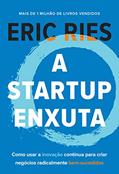 Ler A startup enxuta: Como usar a inovação contínua para criar negócios radicalmente bem-sucedidos, do autor Eric Ries Ler A startup enxuta: Como usar a inovação contínua para criar negócios radicalmente bem-sucedidos, do autor Eric Ries