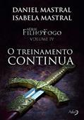 Ler Filho do fogo - O treinamento continua: 4, do autor Daniel Mastral; Isabela Mastral