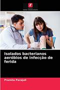 Ler Isolados bacterianos aeróbios de infecção de ferida, do autor Pramila Parajuli Ler Isolados bacterianos aeróbios de infecção de ferida, do autor Pramila Parajuli