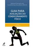 Ler Guia para avaliações do condicionamento físico, do autor National Strength and Conditioning Association (NSCA) Ler Guia para avaliações do condicionamento físico, do autor National Strength and Conditioning Association (NSCA)