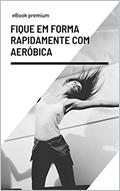Ler Fique em forma rapidamente com aeróbica, do autor wiliam lima