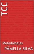 Ler TCC : Metodologias, do autor Pâmella Silva Ler TCC : Metodologias, do autor Pâmella Silva