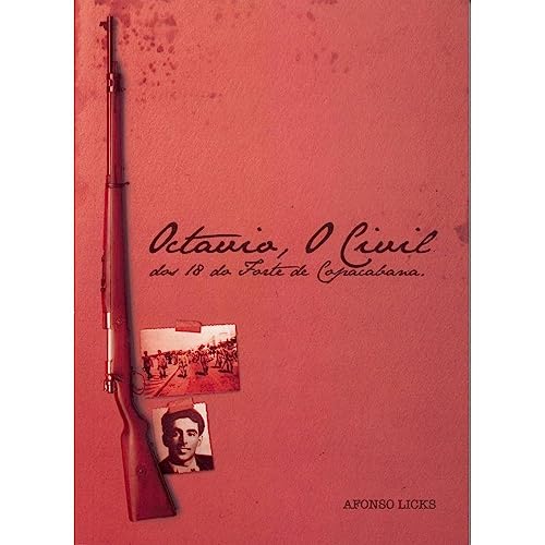 Ler Octavio - o Civil dos 18 Forte de Copacabana, do autor Afonso Licks