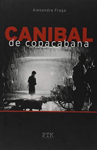 Ler Canibal de Copacabana, do autor Alexandre Fraga