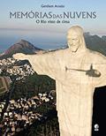 Ler Memórias das nuvens: O Rio visto de cima, do autor Genilson Araújo Ler Memórias das nuvens: O Rio visto de cima, do autor Genilson Araújo