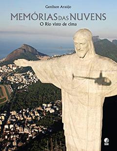 Memórias das nuvens: O Rio visto de cima, do autor Genilson Araújo