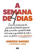 Ler A semana de quatro dias, do autor Andrew Barnes; Stephanie Jones