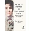 Ler As duas mortes de Francisca Júlia: A Semana antes da Semana, do autor José de Souza Martins Ler As duas mortes de Francisca Júlia: A Semana antes da Semana, do autor José de Souza Martins