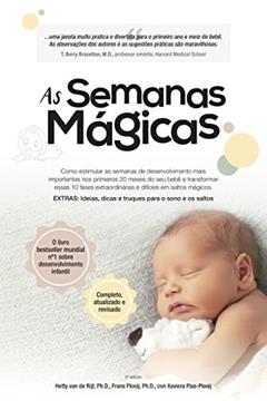As semanas magicas: Um guia livre de estresse para a saúde mental do seu bebê, do autor Frans Plooij; Hetty van de Rijt; Xaviera Plas-Plooij